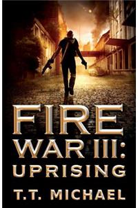 Fire War III: Uprising