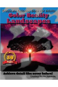 Landscapes - Color Reality: Grayscale Coloring Book For Adults