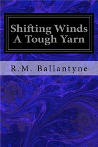 Shifting Winds A Tough Yarn
