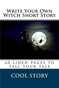 Write Your Own Witch Short Story