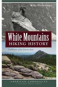 White Mountains Hiking History
