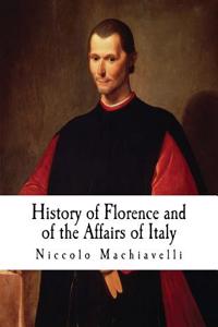 History of Florence and of the Affairs of Italy