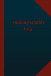 Hockey Coach Log (Logbook, Journal - 124 pages 6x9 inches)