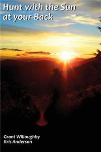 Hunt with the Sun at Your Back