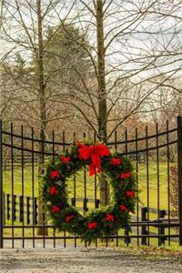 An Evergreen Wreath on a Wrought Iron Gate Holiday Journal