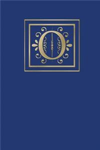 O: Ruled Journal, 160 Pages, 6x9 Inch (15.24 X 22.86 CM) Soft Cover/ Paperback. Blue Background and Gold Monogram Letter O