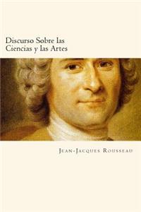 Discurso Sobre las Ciencias y las Artes (Spanish Edition)