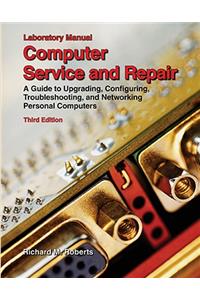 Computer Service and Repair, Laboratory Manual