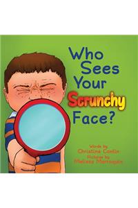 Who Sees Your Scrunchy Face?