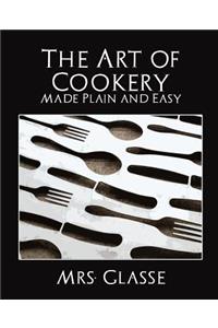 Art of Cookery Made Plain and Easy