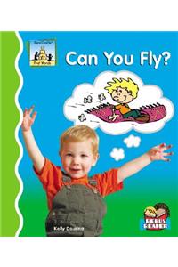 Can You Fly?