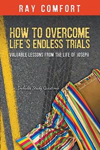 How to Overcome Life's Endless Trials