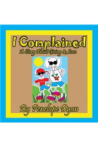 I complained -- A Story About Giving & Love