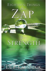 Eighteen Things That Zap Your Strength