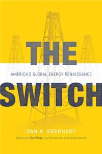 The Switch: America's Global Energy Renaissance