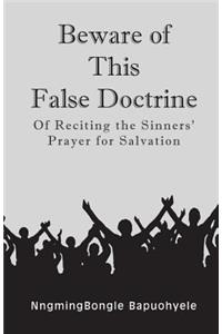 Beware of This False Doctrine