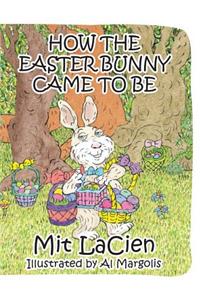 How The Easter Bunny Came To Be