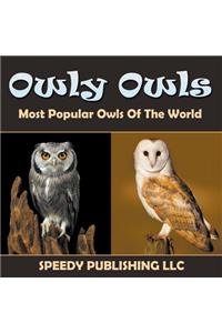 Owly Owls Most Popular Owls Of The World