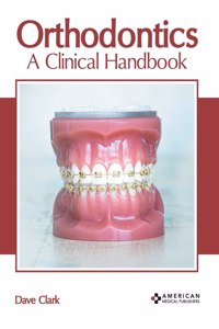 Orthodontics: A Clinical Handbook