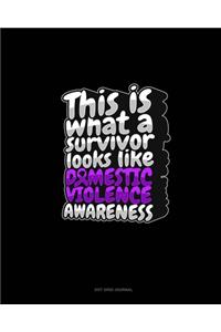 This Is What A Survivor Looks Like Domestic Violence Awareness