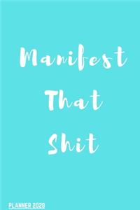 Manifest That Shit! You Badass Bitch (Law Of attraction Planner 2020)