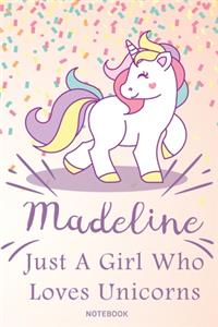 Madeline Just A Girl Who Loves Unicorns, pink Notebook / Journal 6x9 Ruled Lined 120 Pages School Degree Student Graduation university