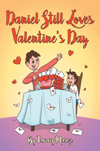 Daniel Still Loves Valentines Day