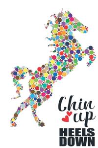 Chin Up Heels Down