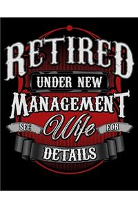 Retired Under New Management See Wife For Details