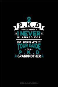 PKD is a Journey I Never Planned For, But I Sure Do Love My Tour Guide, I'm a PKD Grandmother