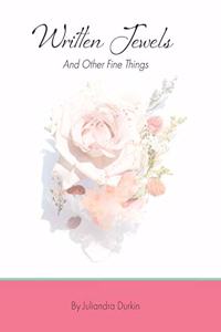 Written Jewels: And Other Fine Things