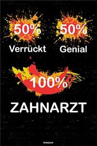 50% Verrückt 50% Genial 100% Zahnarzt Notizbuch