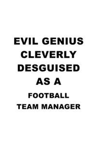 Evil Genius Cleverly Desguised As A Football Team Manager