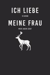 Ich liebe es wenn mich meine Frau jagen lässt
