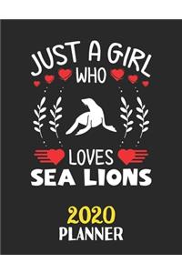 Just A Girl Who Loves Sea Lions 2020 Planner