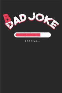 Bad Joke Dad Joke Loading: Unlined / Plain Bad Joke Notebook / Journal Sketchbook Gift - Large ( 6 x 9 inches ) - 120 Pages -- Softcover