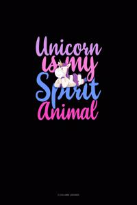 Unicorn Is My Spirit Animal