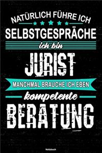 Natürlich führe ich Selbstgespräche ich bin Jurist manchmal brauche ich eben kompetente Beratung Notizbuch
