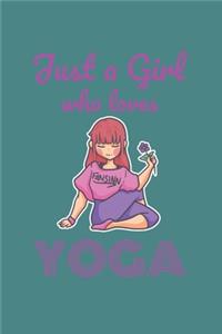 Just A Girl Who Loves Yoga Notebook
