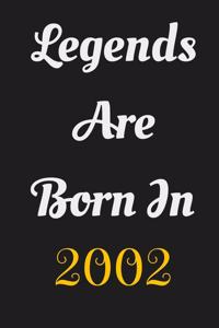 Legends Are Born in 2002 Notebook Birthday Gift