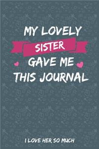 My Lovely Sister Gave Me This Journal I love her So much