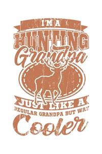 I'm A Hunting Grandpa Just Like A Regular Grandpa But Way Cooler