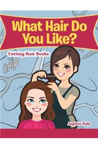 What Hair Do You Like?