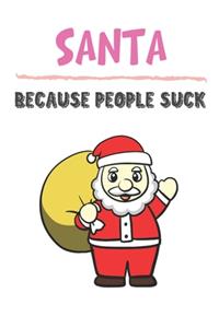 Santa Because People Suck