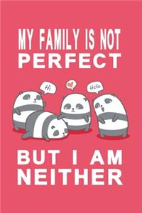 Notizbuch My family is not perfect but i am neither rot