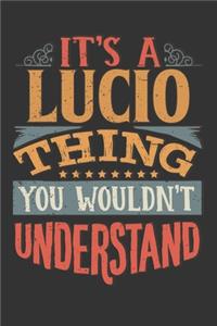 Its A Lucio Thing You Wouldnt Understand