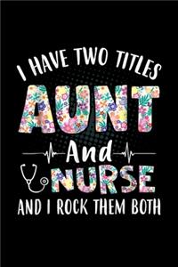 i have two titles aunt and nurse and i rock them both