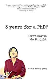 3 years for a PhD?