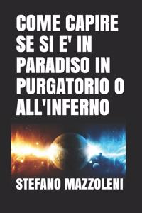 Come capire se si è in Paradiso in Purgatorio o all'Inferno