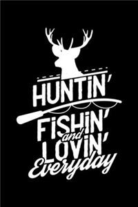 Hunting, Fishing and Loving everyday
